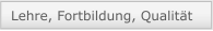 Lehre, Fortbildung, Qualität